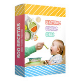 Kit 500 Recetas Para Bebés Y Niños Pequeños