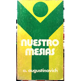 Nuestro Mesias - Agustin Augustinovich (ed. Tripode)