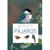 Libro: Cómo Atraer A Los Pájaros A Su Balcón O Jardín (spani