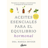 Aceites Esenciales Para El Equilibrio Hormonal - Mariza Snyd