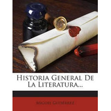 Libro Historia General De La Literatura... - Miguel Gutie...
