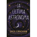 La Ultima Astronoma - Shea Ernshaw - Puck - Libro