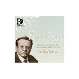 Reger / Mathe Complete Sonatas For Unaccompanied Violin Cdx2