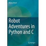 Libro Robot Adventures In Python And C - Thomas Braunl