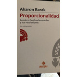 Proporcionalidad. Los Derechos Fundamentales Y Sus Restricciones, De Aharon Barak. Editorial Palestra, Tapa Dura En Español, 2021