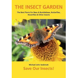 Libro The Insect Garden : The Best Plants For Bees & Bumb...