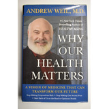 Why Our Health Matters: A Vision Of Medicine That Can Trc178