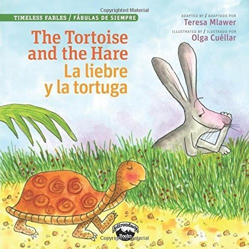 The Tortoise And The Hare / La Liebre Y La Tortuga.., De Teresa Mlawer. Editorial Chosen Spot Publishing En Inglés