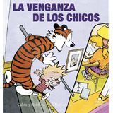 Calvin Y Hobbes 5, La Venganza De Los Chicos - B.watterson