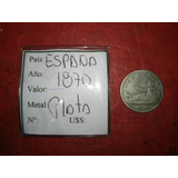 Antigua Moneda De * España  * Plata - 1 Peseta - Año 1870