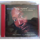 Cd Willie  Big Eyes  Smith: Bag Full Of Blues