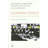 Cuestiones Cuanticas - Einstein, Heisenberg, Schrödinger Y O