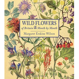 Wild Flowers Of Britain - Margaret Erskine Wilson (hardba...