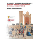 Libro Extranjeros, Ciudadanía Y Membresía Política A Finales