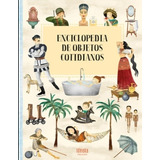 Enciclopedia De Objetos Cotidianos - Sekaninova Stepanka (ta