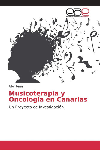 Libro: Musicoterapia Y Oncología En Canarias: Un Proyecto De