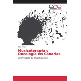 Libro: Musicoterapia Y Oncología En Canarias: Un Proyecto De