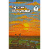 Bajo El Sol De Los Venados, De Juvenal Fonseca Moreno. Editorial U. Industrial De Santander, Tapa Blanda, Edición 2018 En Español