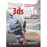 Livro Trucos Con 3ds Max 2010 De Michele Bousquet Ed: 1