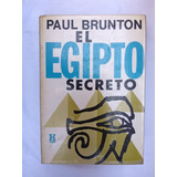 El Egipto Secreto / Brunton, Paul