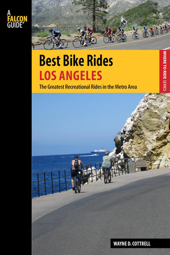 Libro: Best Bike Rides Los Angeles: The Greatest Rides In