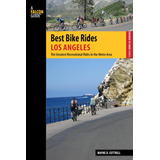 Libro: Best Bike Rides Los Angeles: The Greatest Rides In
