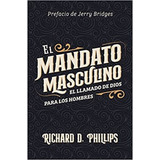 El Mandato Masculino · Richard D. Phillips · Poiema