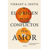 Libro El Origen De Los Conflictos En El Amor /524