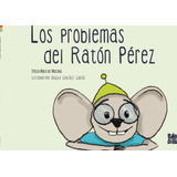 Libro Los Problemas Del Raton Perez - Malo De Molina , Te...