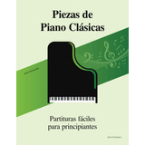 Libro: Piezas De Piano Clásicas: Partituras Para Principiant