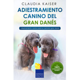 Libro: Adiestramiento Canino Del Gran Danés: Adiestramiento