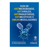 Guía De Antimicrobianos Antivirales Antiparasitarios Trillas