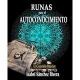 Runas Para El Autoconocimiento. El Guerrero..., De Sánchez Rivera, Isa. Editorial Independently Published En Español