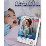 Ortopedia Y Ortodoncia Para La Dentición Decidua. 2ª Edición