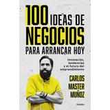 100 Ideas De Negocios Para Arrancar ( Libro Nuevo, Original)