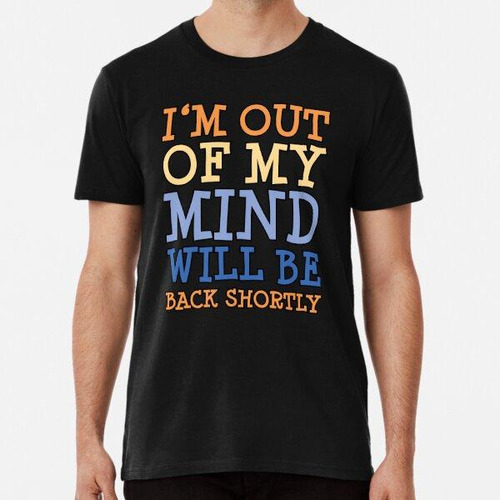 Remera Out Of Mind - Humor Divertido, Colorido, Tonto Y Loco