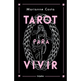 Tarot Para Vivir - Marianne Costa, De Costa, Marianne. Editorial Grijalbo, Tapa Blanda En Español, 2022