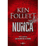 Nunca: Por El Autor De Los Pilares De La Tierra: 1001 (éxitos), De Follett, Ken. Editorial Plaza & Janes, Tapa Tapa Dura En Español