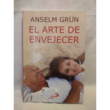 El Arte De Envejecer - Anselm Grün - San Pablo - B