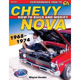 Libro Chevy Nova 1968-1974 : How To Build And Modify - Wa...