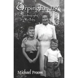 Libro Orpington 127 - The Autobiography Of A War Baby - M...