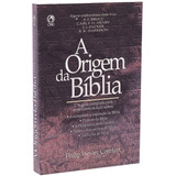 A Origem Da Bíblia  Philip Wesley, F. F Bruce, J. I. Packer  Cpad