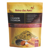 R.a Criador Premium 400gr (farinhada) - Reino Das Aves