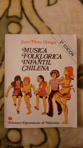 Música Folklórica Infantil Chilena - Juan Pérez Ortega