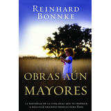 Obras Aun Mayores - Reinhard Bonnke