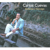 Carlos Cuevas Bohemia Y Nostalgia | Cd Música Nuevo
