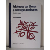 Prisioneros Con Dilemas Y Estrategias Matematica Rba