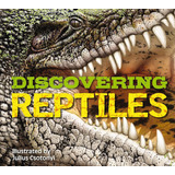 Libro: Discovering Reptiles: The Ultimate Handbook To The Re