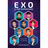 Exo: K-pop Superstars, De Besley, Adrian. Roca Infantil Y Juvenil Editorial Roca Infantil Y Juvenil, Tapa Blanda En Español, 2019