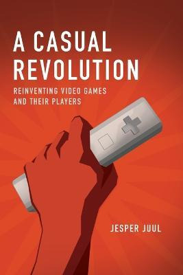 Libro A Casual Revolution - Jesper Juul